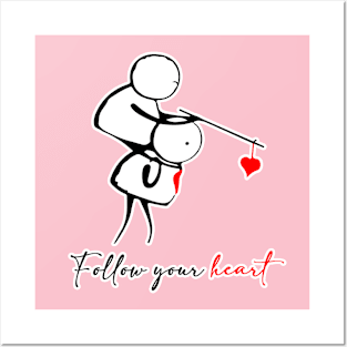 Follow your heart Posters and Art